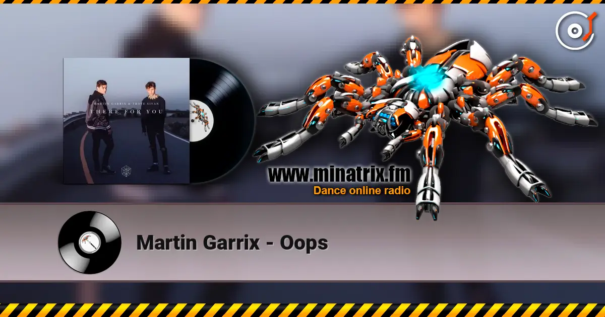 Martin Garrix - Oops 高品质在线收听 | Minatrix.FM