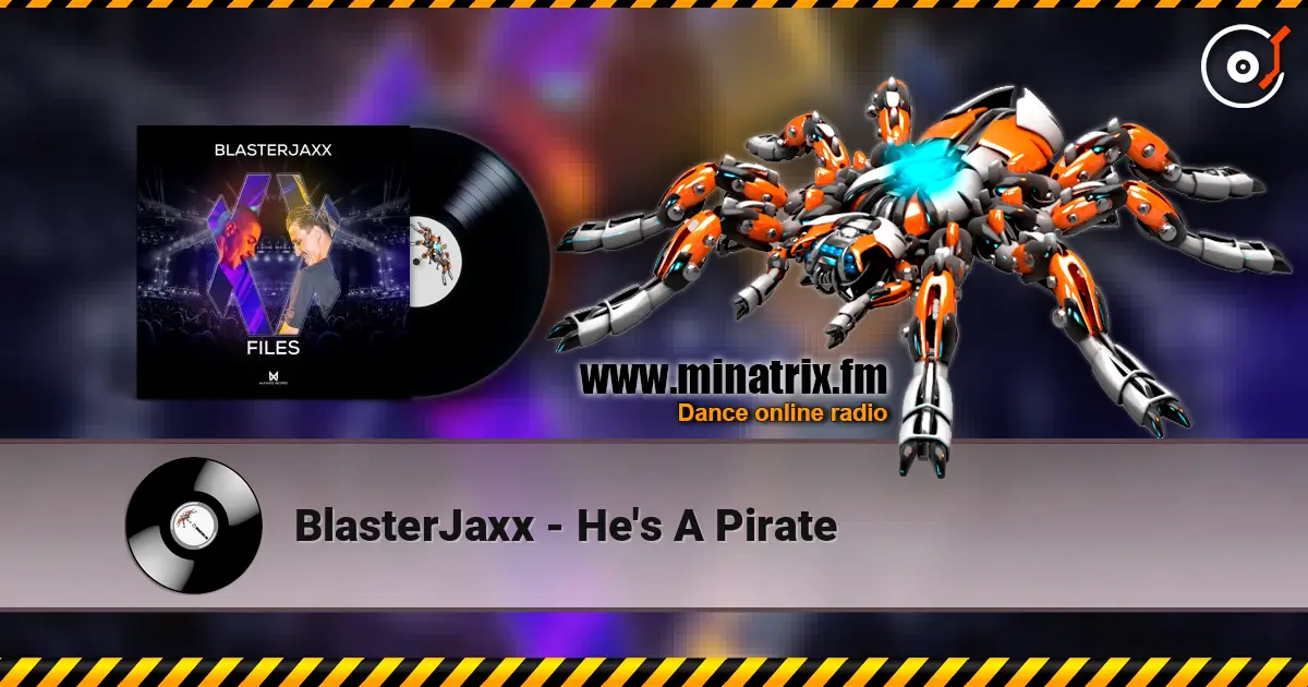 BlasterJaxx - He's A Pirate 高品质在线收听 | Minatrix.FM