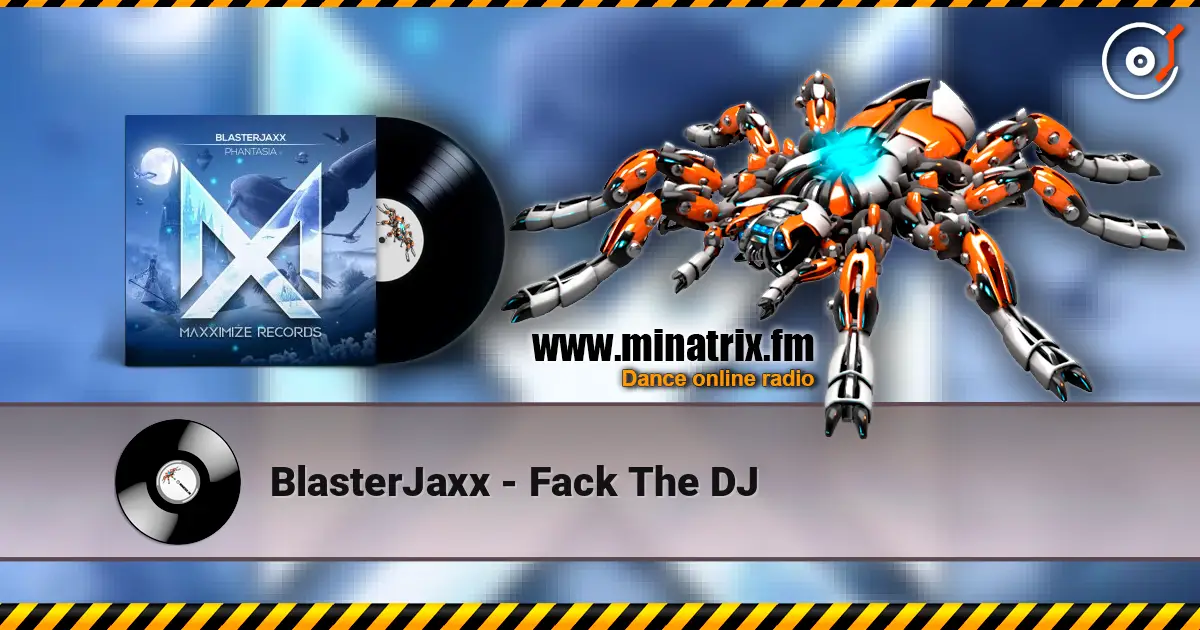 BlasterJaxx - Fack The DJ 高品质在线收听 | Minatrix.FM