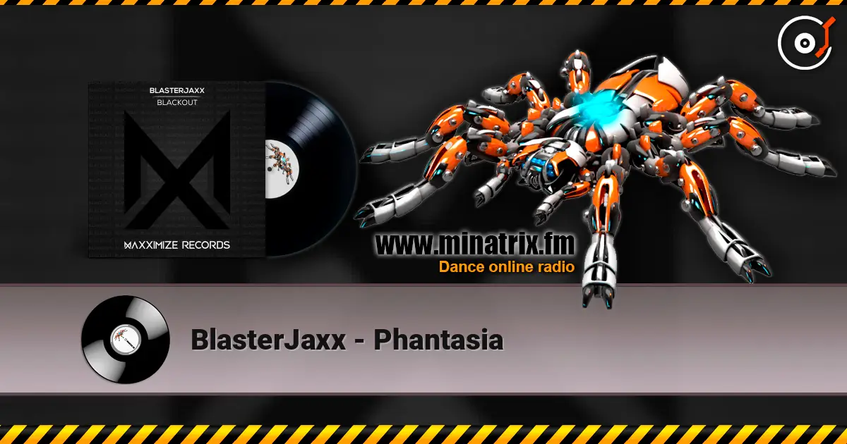 BlasterJaxx - Phantasia 高品质在线收听 | Minatrix.FM