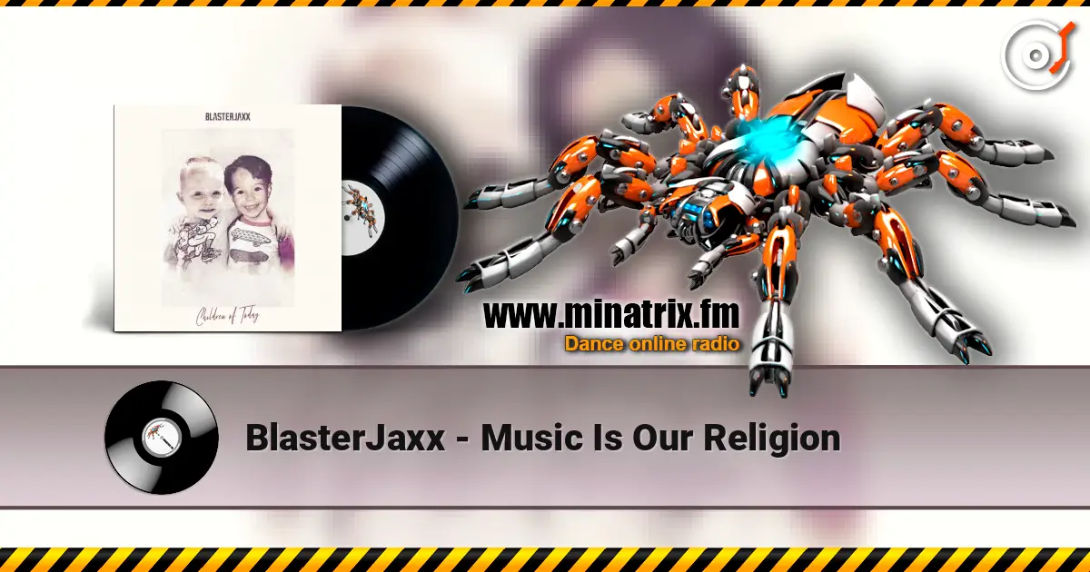 BlasterJaxx - Music Is Our Religion 高品质在线收听 | Minatrix.FM
