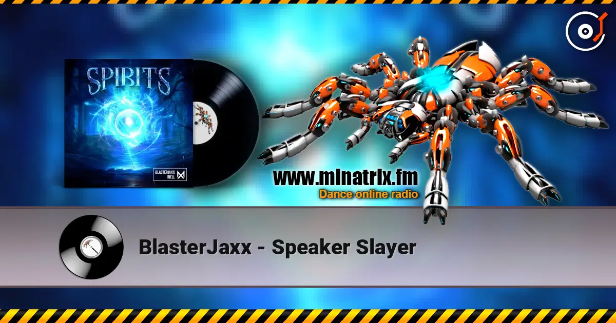 BlasterJaxx - Speaker Slayer 高品质在线收听 | Minatrix.FM