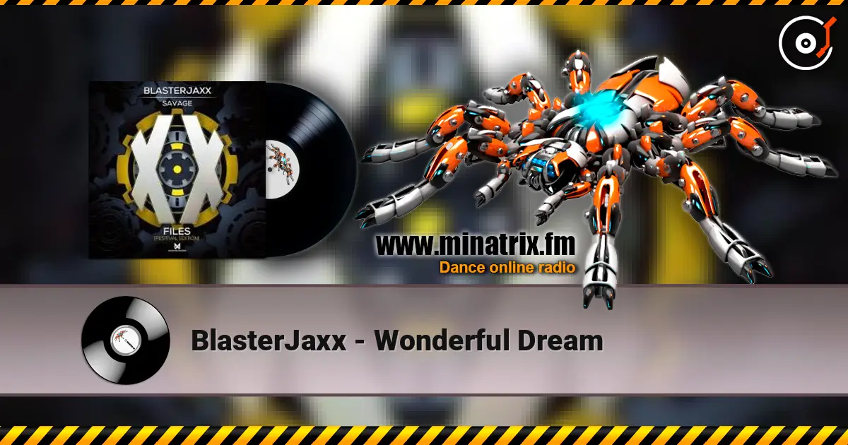 BlasterJaxx - Wonderful Dream 高品质在线收听 | Minatrix.FM