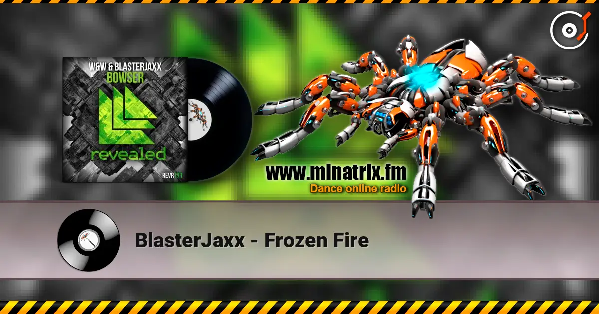 BlasterJaxx - Frozen Fire 高品质在线收听 | Minatrix.FM