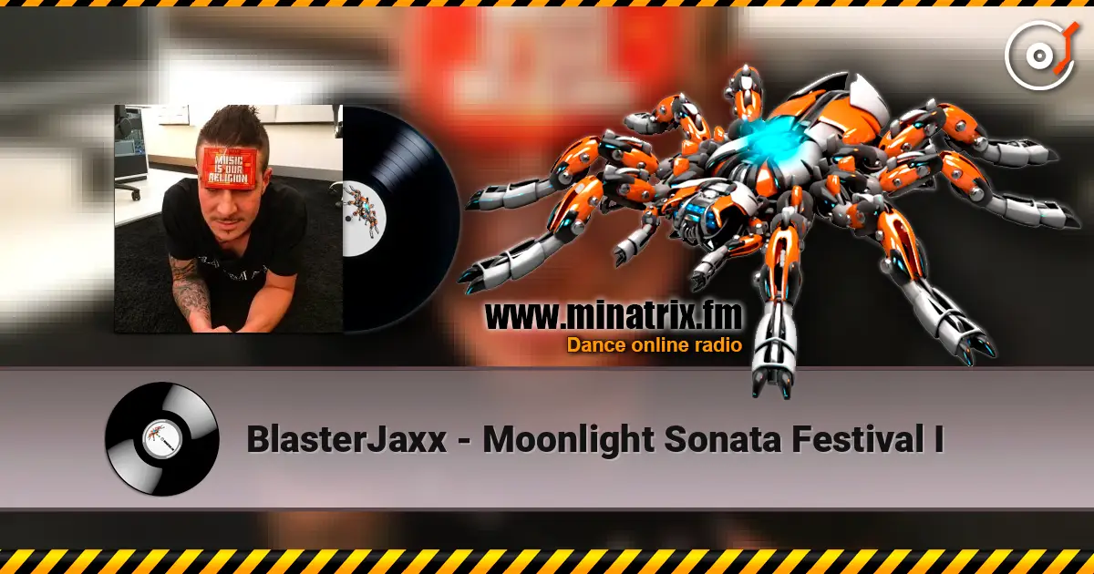 BlasterJaxx - Moonlight Sonata Festival I 高品质在线收听 | Minatrix.FM
