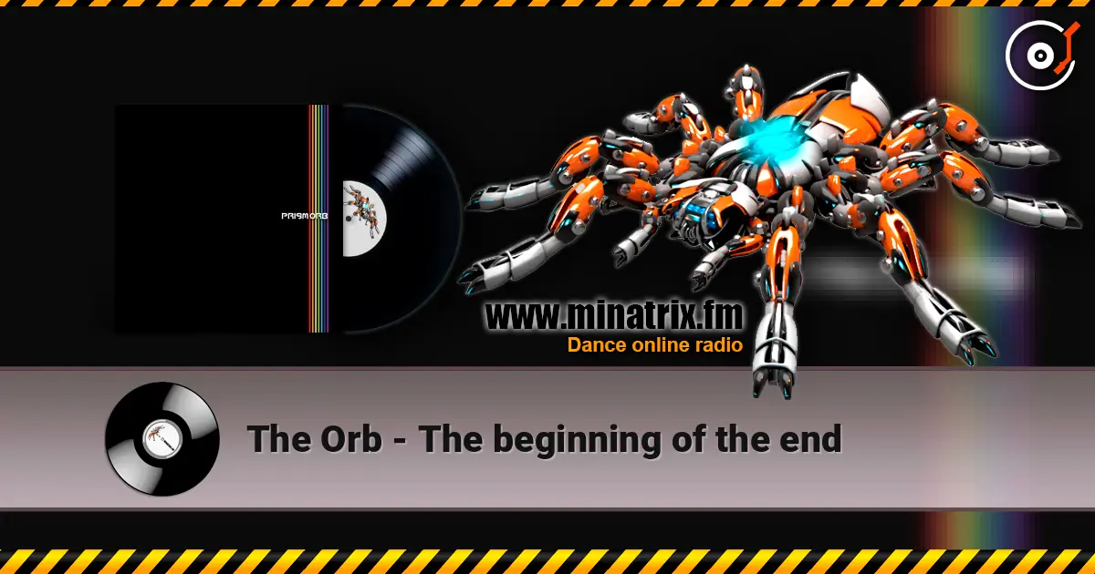 The Orb - The beginning of the end 高品质在线收听 | Minatrix.FM