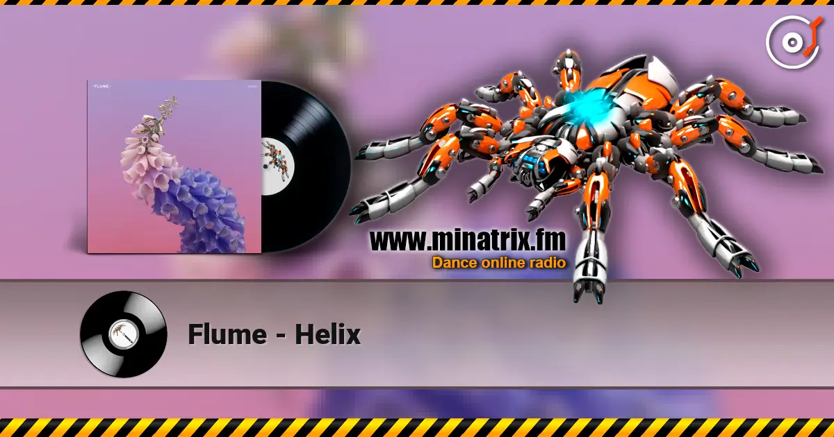 Flume - Helix 高品质在线收听 | Minatrix.FM