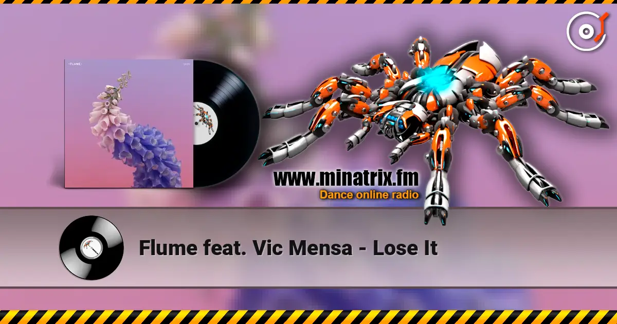 Flume feat. Vic Mensa - Lose It 高品质在线收听 | Minatrix.FM