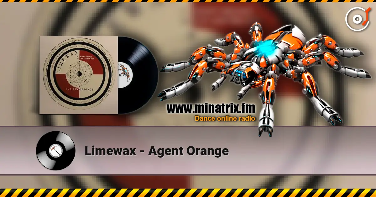 Limewax - Agent Orange 高品质在线收听 | Minatrix.FM