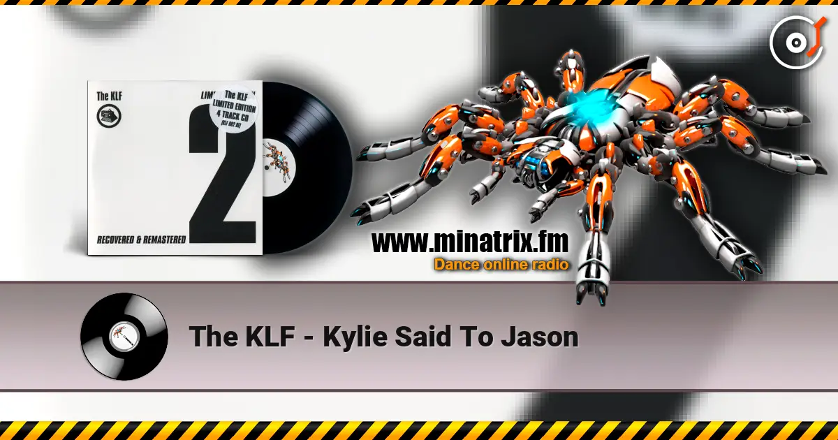 The KLF - Kylie Said To Jason 高品质在线收听 | Minatrix.FM