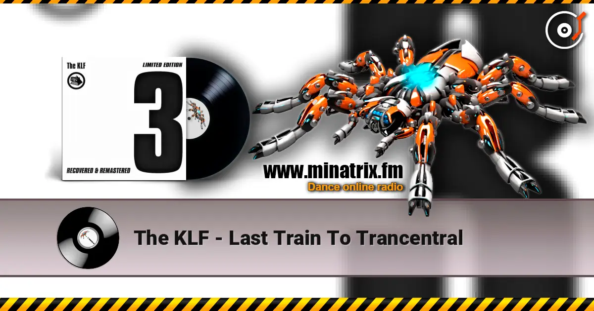 The KLF - Last Train To Trancentral 高品质在线收听 | Minatrix.FM
