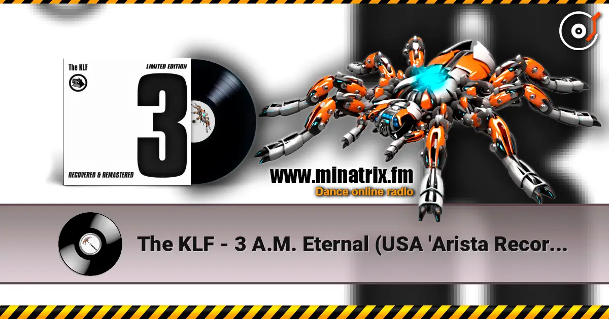 The KLF - 3 A.M. Eternal (USA 'Arista Records' Mix) 高品质在线收听 | Minatrix.FM