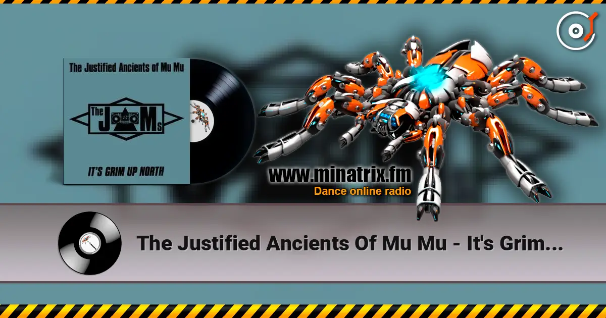 The Justified Ancients Of Mu Mu - It's Grim Up North 高品质在线收听 | Minatrix.FM
