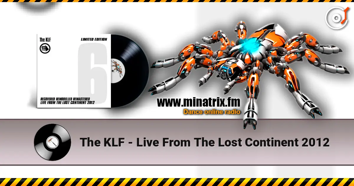 The KLF - Live From The Lost Continent 2012 高品质在线收听 | Minatrix.FM