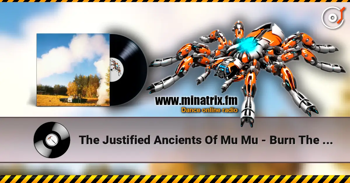 The Justified Ancients Of Mu Mu - Burn The Beat 高品质在线收听 | Minatrix.FM