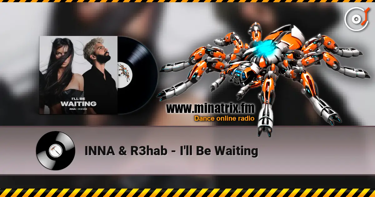 INNA & R3hab - I'll Be Waiting 高品质在线收听 | Minatrix.FM