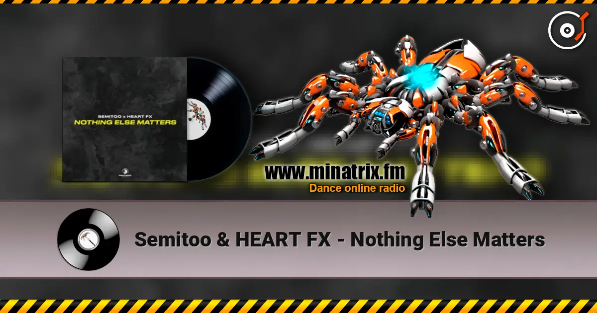 Semitoo & HEART FX - Nothing Else Matters 高品质在线收听 | Minatrix.FM