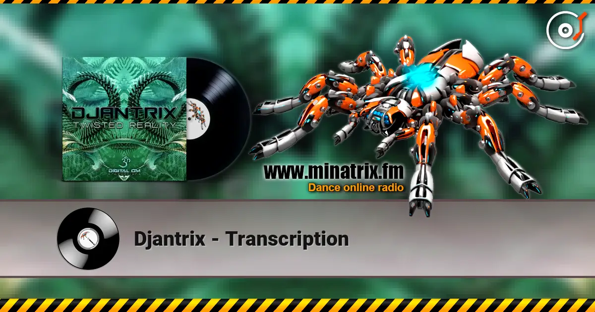 Djantrix - Transcription 高品质在线收听 | Minatrix.FM