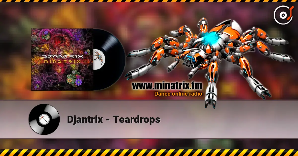 Djantrix - Teardrops 高品质在线收听 | Minatrix.FM