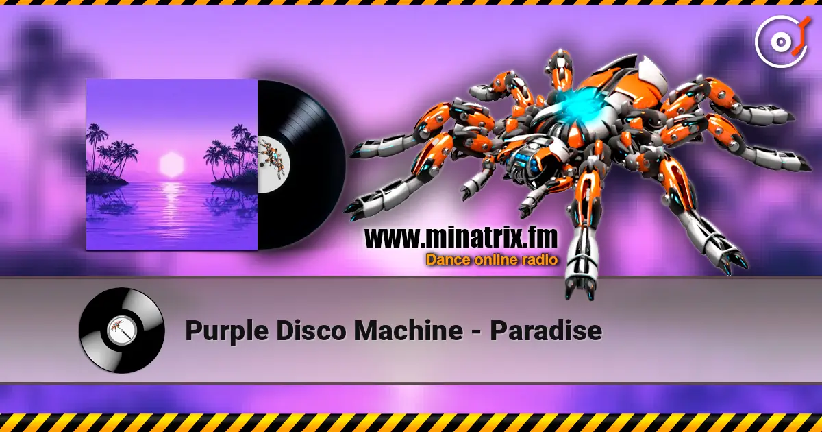 Purple Disco Machine - Paradise 高品质在线收听 | Minatrix.FM