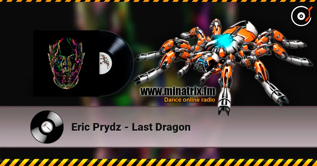 Eric Prydz - Last Dragon 高品质在线收听 | Minatrix.FM