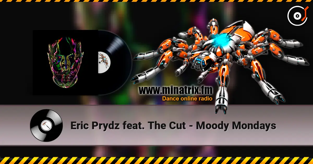 Eric Prydz feat. The Cut - Moody Mondays 高品质在线收听 | Minatrix.FM