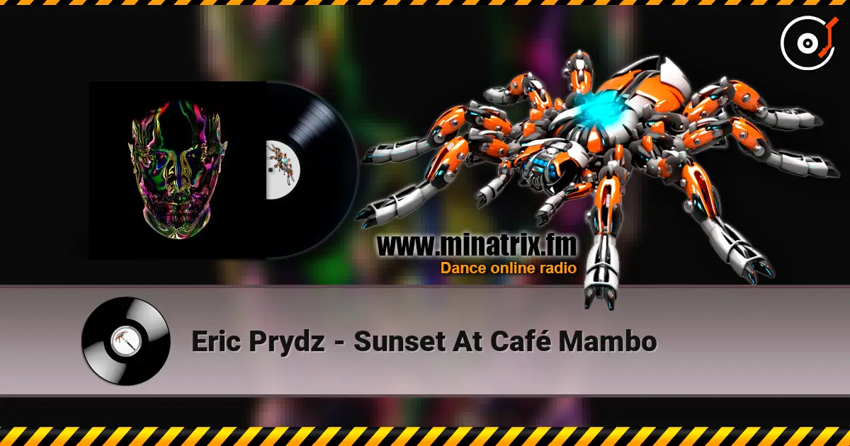 Eric Prydz - Sunset At Café Mambo 高品质在线收听 | Minatrix.FM