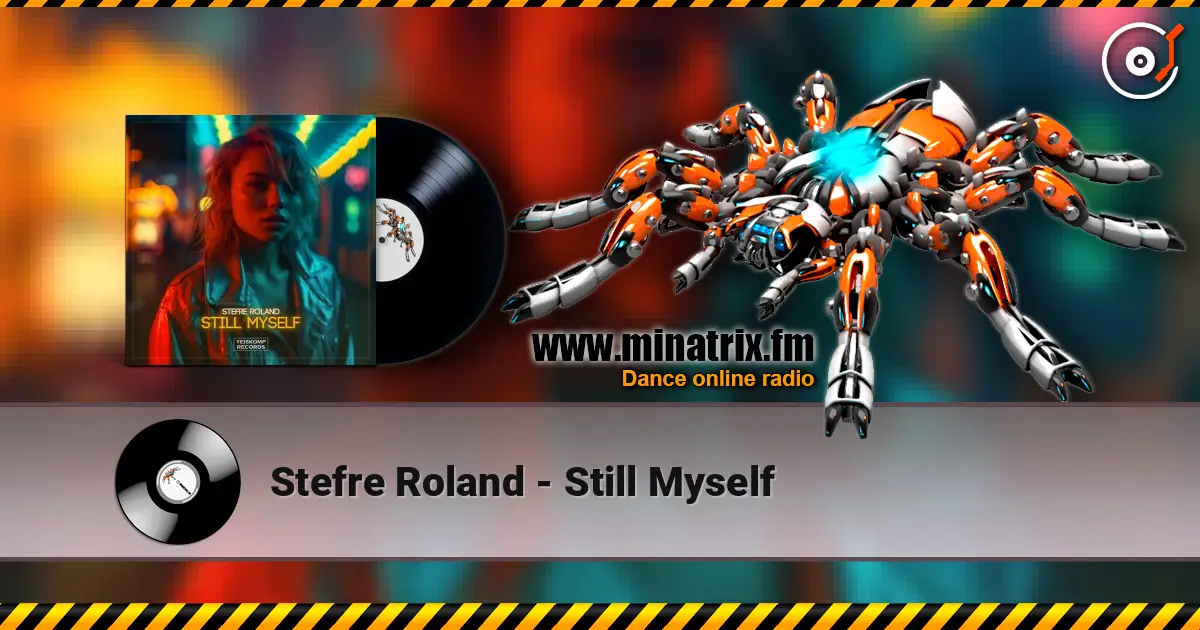 Stefre Roland - Still Myself 高品质在线收听 | Minatrix.FM