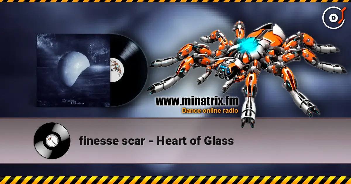 finesse scar - Heart of Glass 高品质在线收听 | Minatrix.FM