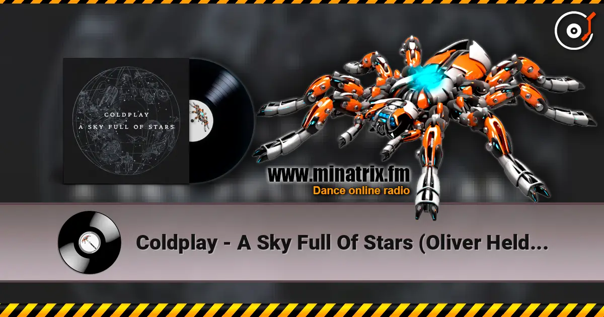 Coldplay - A Sky Full Of Stars (Oliver Heldens Remix) 高品质在线收听 | Minatrix.FM