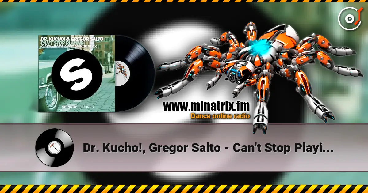 Dr. Kucho!, Gregor Salto - Can't Stop Playing (Oliver Heldens & Gregor Salto Remix) 高品质在线收听 | Minatrix.FM