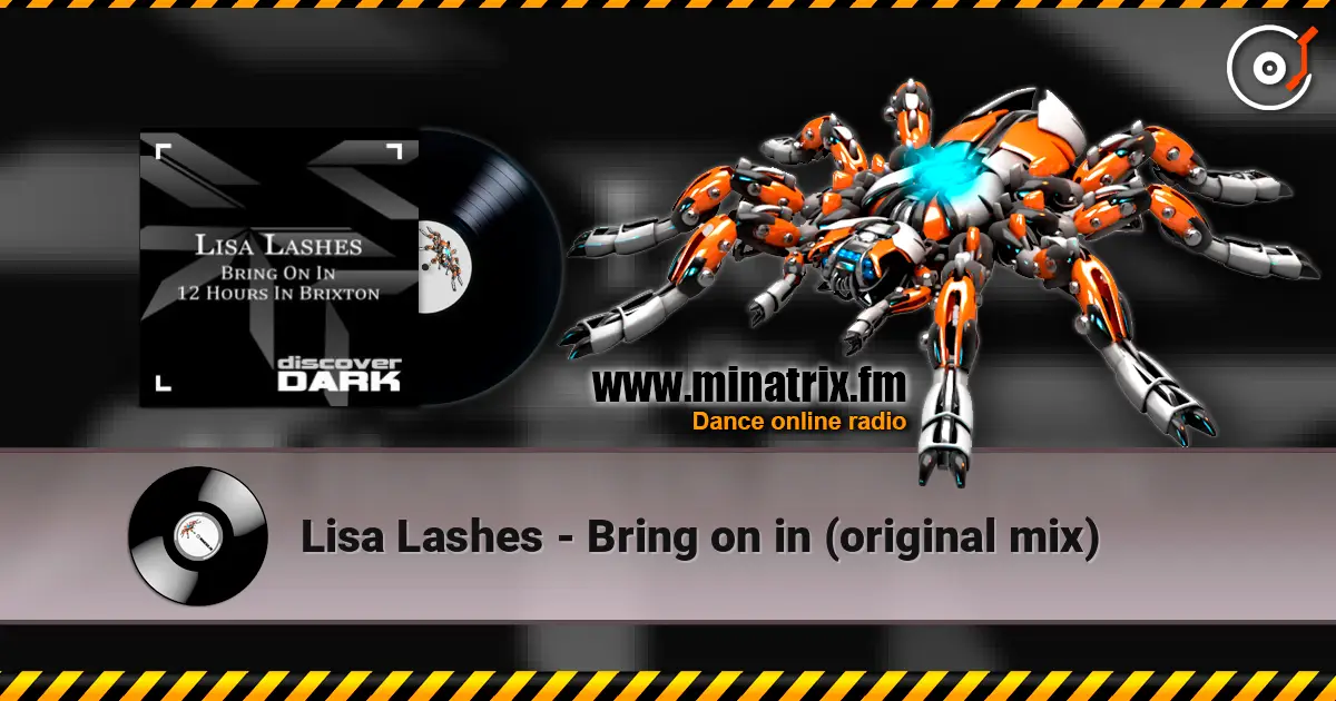 Lisa Lashes - Bring on in (original mix) 高品质在线收听 | Minatrix.FM