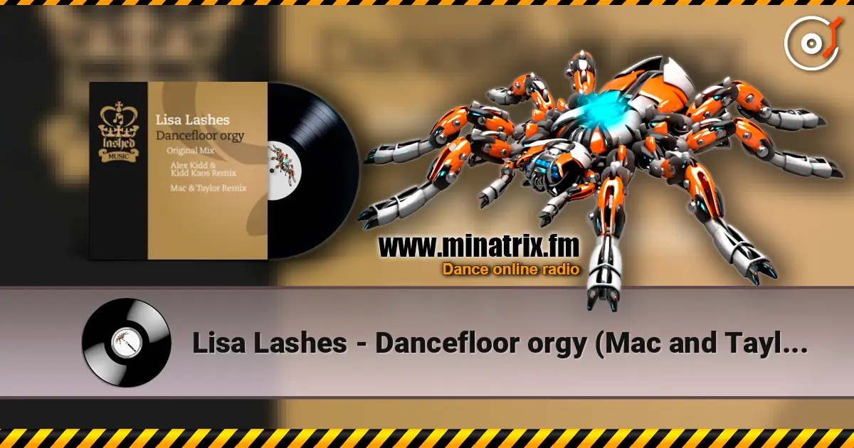 Lisa Lashes - Dancefloor orgy (Mac and Taylor remix) 高品质在线收听 | Minatrix.FM