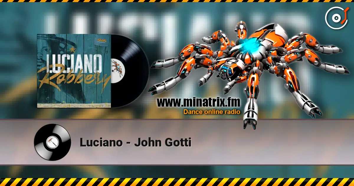 Luciano - John Gotti 高品质在线收听 | Minatrix.FM