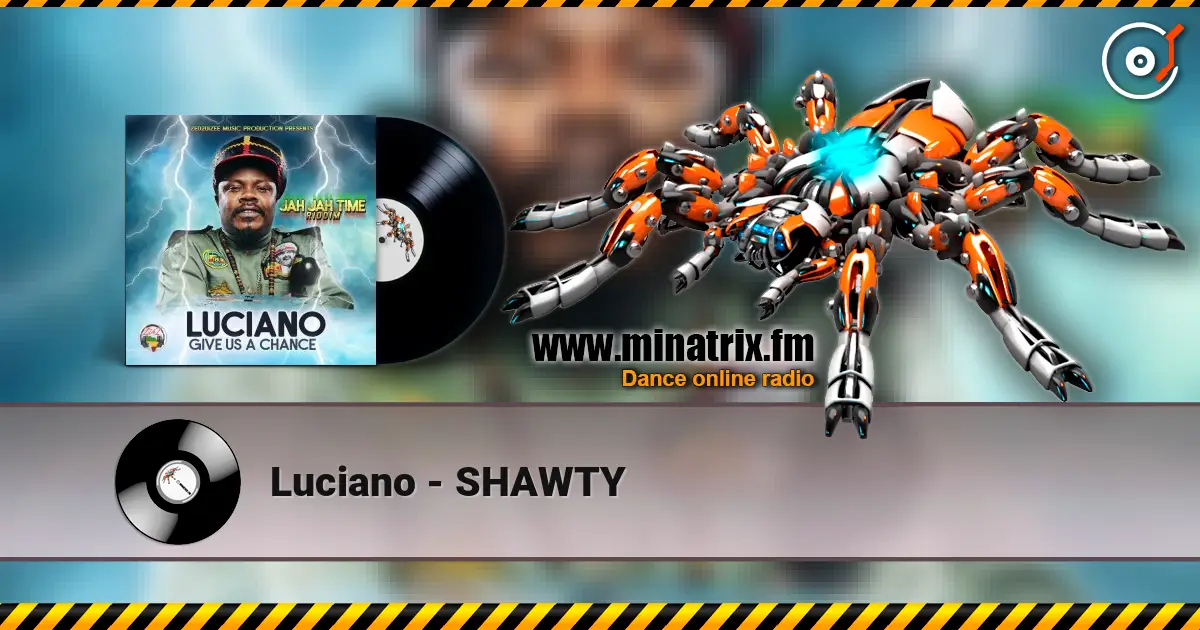 Luciano - SHAWTY 高品质在线收听 | Minatrix.FM