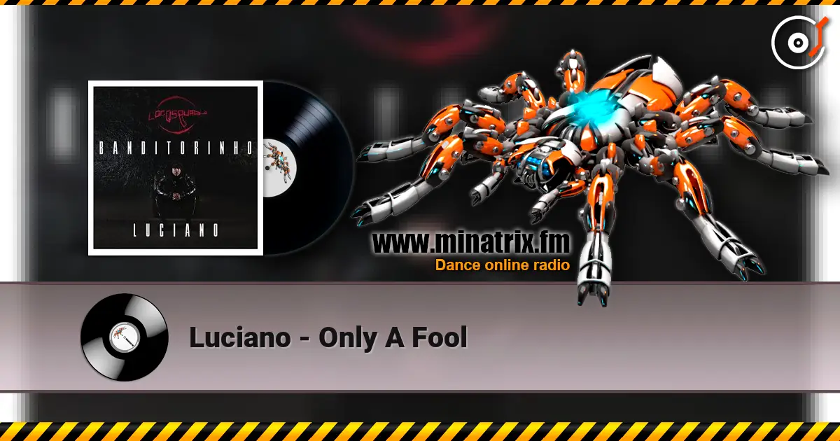 Luciano - Only A Fool 高品质在线收听 | Minatrix.FM