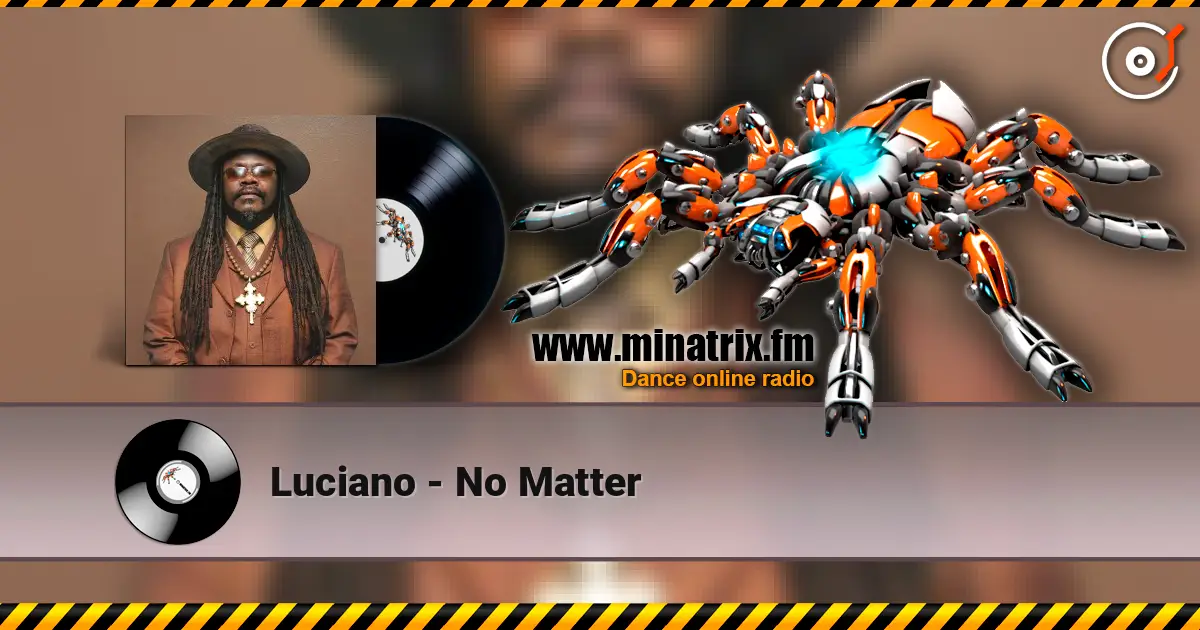 Luciano - No Matter 高品质在线收听 | Minatrix.FM