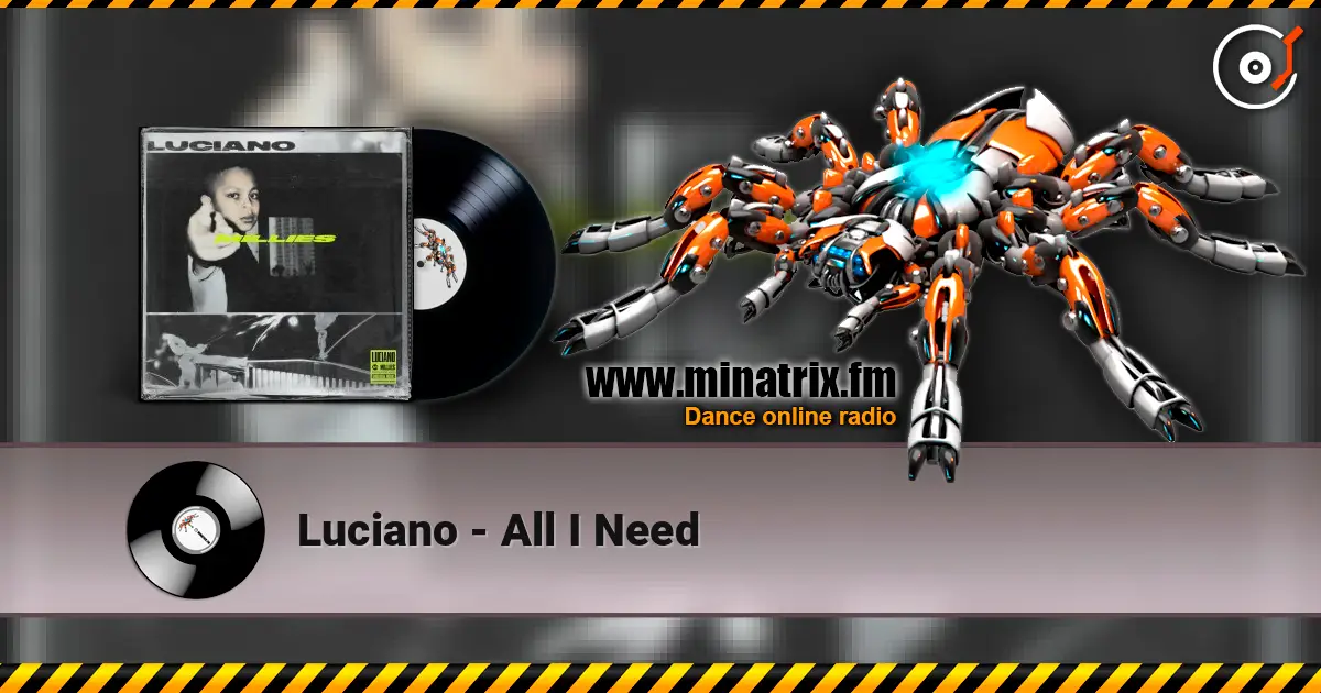 Luciano - All I Need 高品质在线收听 | Minatrix.FM