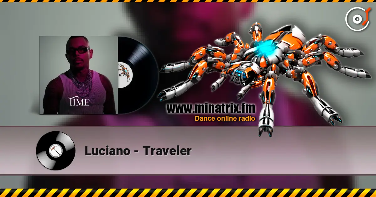 Luciano - Traveler 高品质在线收听 | Minatrix.FM
