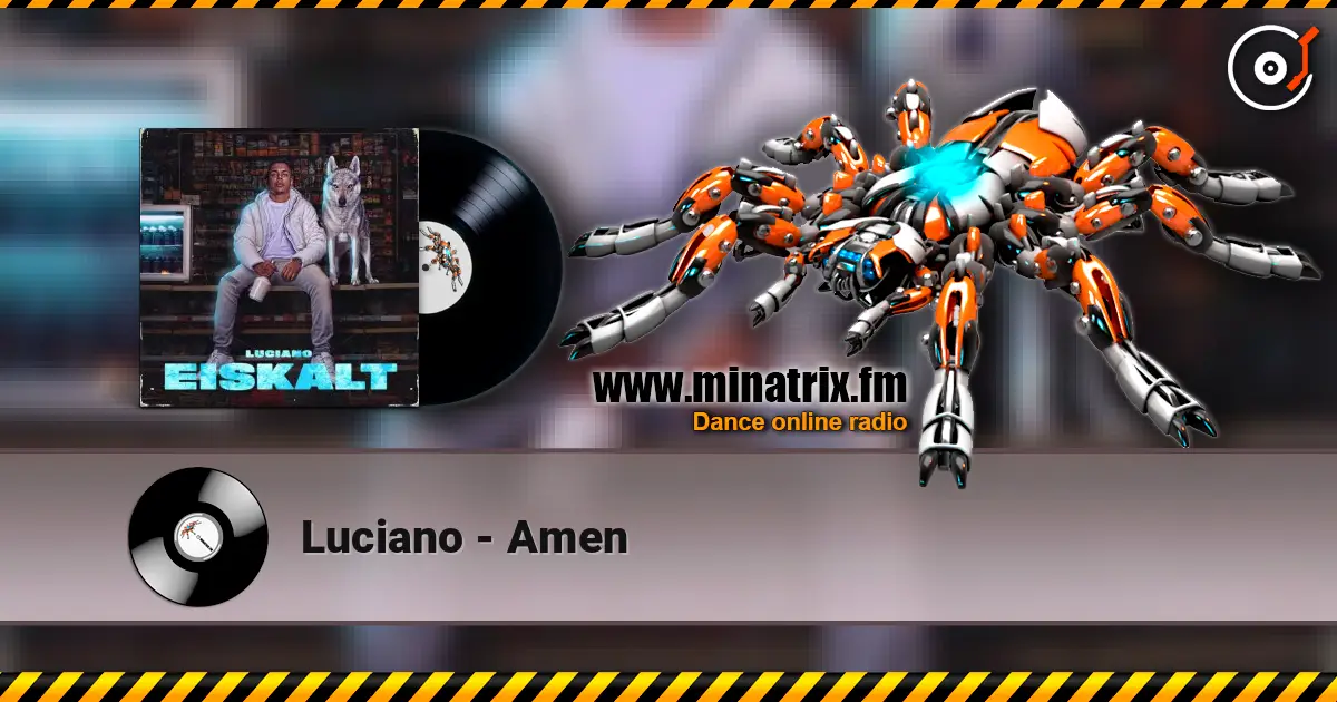 Luciano - Amen 高品质在线收听 | Minatrix.FM