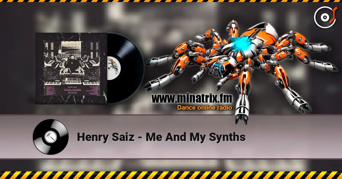 Henry Saiz - Me And My Synths 高品质在线收听 | Minatrix.FM