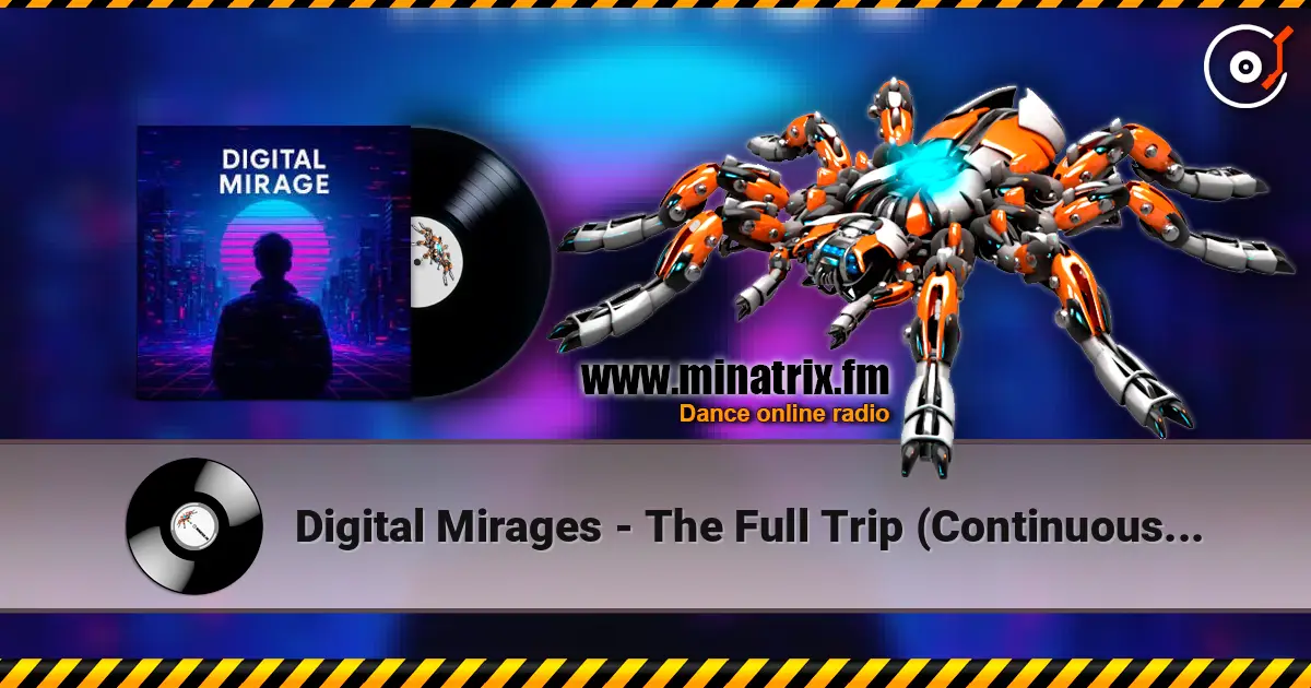 Digital Mirages - The Full Trip (Continuous Mix) 高品质在线收听 | Minatrix.FM