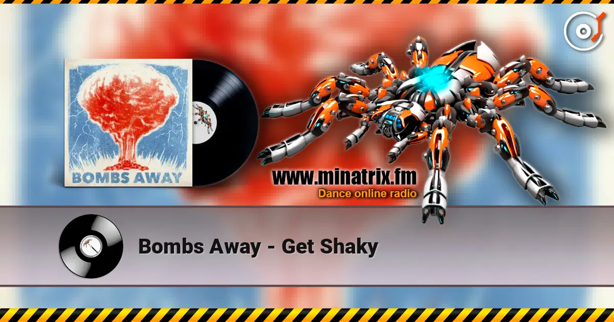 Bombs Away - Get Shaky 高品质在线收听 | Minatrix.FM
