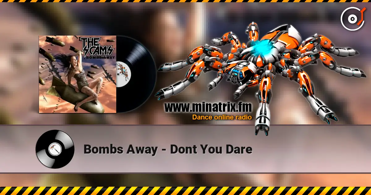 Bombs Away - Dont You Dare 高品质在线收听 | Minatrix.FM