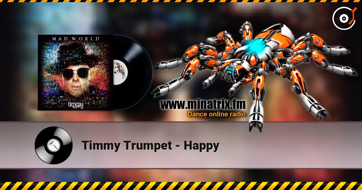 Timmy Trumpet - Happy 高品质在线收听 | Minatrix.FM