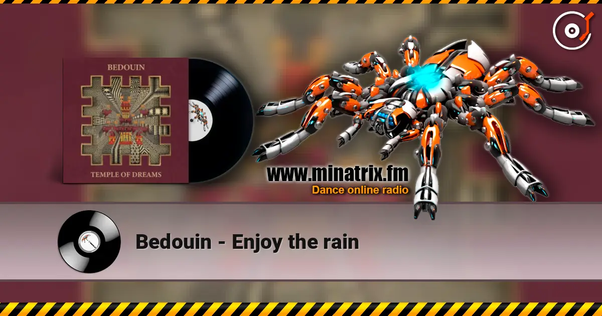 Bedouin - Enjoy the rain 高品质在线收听 | Minatrix.FM