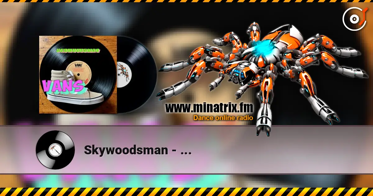 Skywoodsman - ... 高品质在线收听 | Minatrix.FM