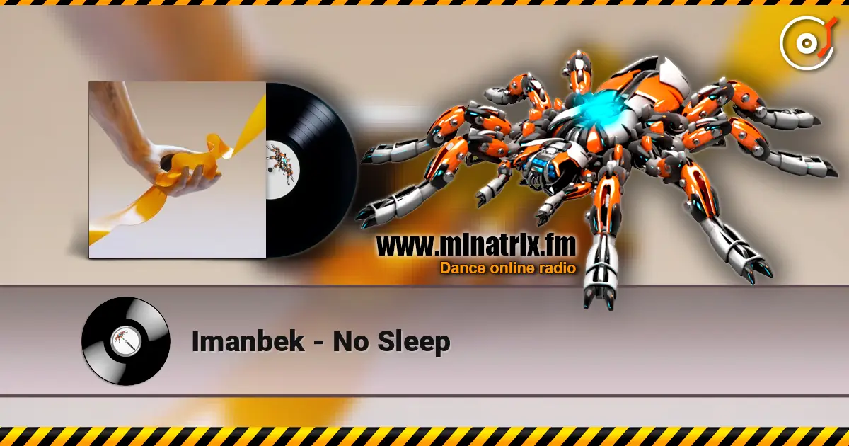 Imanbek - No Sleep 高品质在线收听 | Minatrix.FM