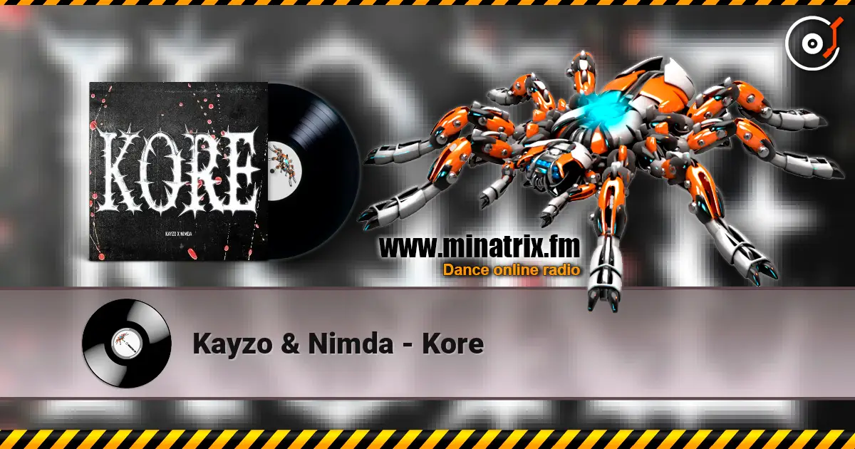 Kayzo & Nimda - Kore 高品质在线收听 | Minatrix.FM