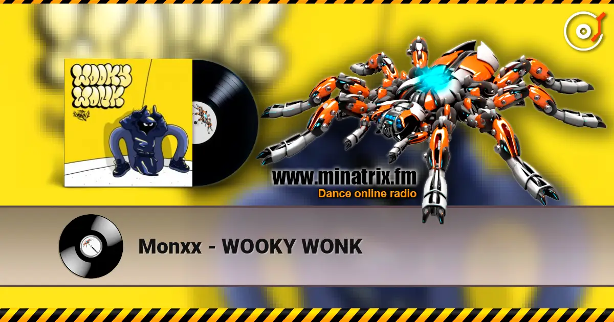 Monxx - WOOKY WONK 高品质在线收听 | Minatrix.FM
